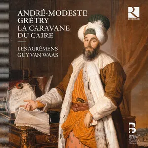 La caravane du Caire by André-Ernest-Modeste Grétry / Les Agrémens / Guy van Waas album cover