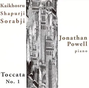 Toccata No. 1 by Kaikhosru Shapurji Sorabji / Jonathan Powell album cover