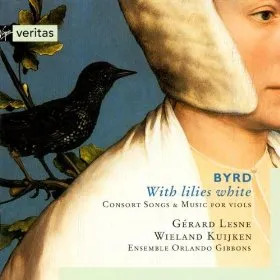 With Lilies White: Consort Songs & Music for Viols by William Byrd album cover