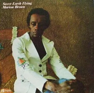 Sweet Earth Flying by Marion Brown album cover