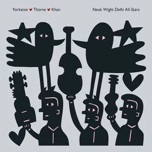 Neuk Wight Delhi All-Stars by Yorkston / Thorne / Khan album cover