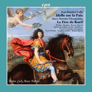 Idylle sur la paix / La fête de Rueil by Jean-Baptiste Lully / Marc-Antoine Charpentier album cover