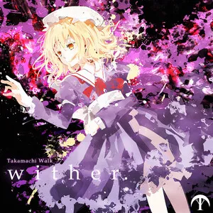 wither. by Takamachi Walk album cover