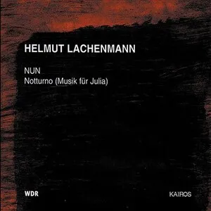 NUN; Notturno (Musik für Julia) by Helmut Lachenmann album cover
