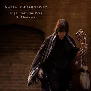 Songs from the Pearl of Khorasan by Nasim Khushnawaz album cover