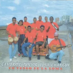 Yo vengo de la loma by Cambrón Jr. y su Changüí album cover