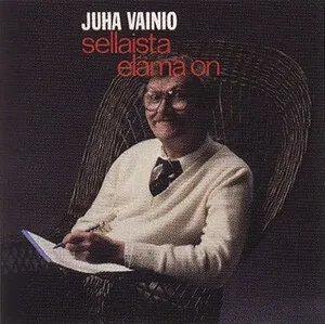 Sellaista elämä on by Juha Vainio album cover