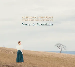 Voices & Mountains by Russudan Meipariani & The Anchiskhati Choir album cover