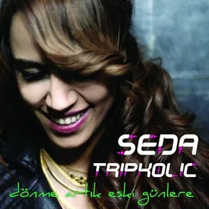 Tripkolic (Dönme Artık Eski Günlere) by Seda Tripkolic album cover