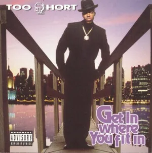 Get In Where You Fit In by Too $hort album cover