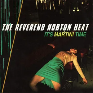 It's Martini Time by The Reverend Horton Heat album cover