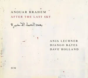 After the Last Sky by Anouar Brahem, Anja Lechner, Django Bates & Dave Holland album cover