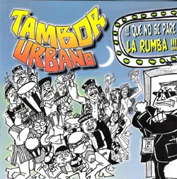 Que No Se Pare La Rumba! by Tambor Urbano album cover