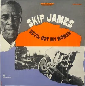 Devil Got My Woman by Skip James album cover