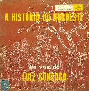 A história do Nordeste na voz de Luiz Gonzaga
