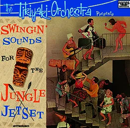 Swingin Sounds for the Jungle Jetset by The Tikiyaki Orchestra album cover