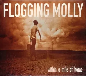 Within a Mile of Home by Flogging Molly album cover
