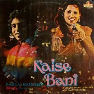 Kaise Bani: A Unique Blend of Indian and Calypso Music
