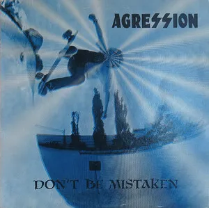 Don't Be Mistaken by Agression album cover