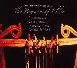 The Harp of David in Ethiopia: The Begenna of Elders by Alèmu Aga / Seyoum Mengistu / Admassu Fikre / Tafese Tesfaye ታፈሰ ተስፋዬ album cover