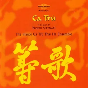 Ca trù - The Music of North Vietnam by The Hanoi Ca trù Thai Ha Ensemble album cover