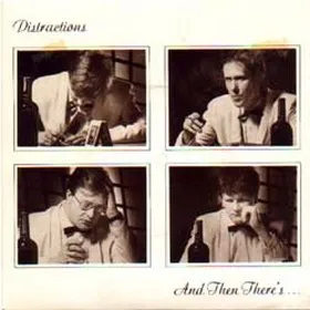 The Distractions - And Then There's