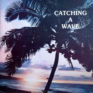 Catching a Wave by Steve & Teresa album cover