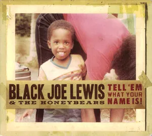 Tell 'em What Your Name Is! by Black Joe Lewis & The Honeybears album cover