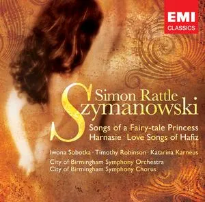 Songs of a Fairy-Tale Princess; Harnasie; Love Songs of Hafiz by Karol Szymanowski album cover