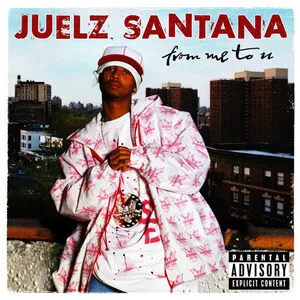 From Me to U by Juelz Santana album cover