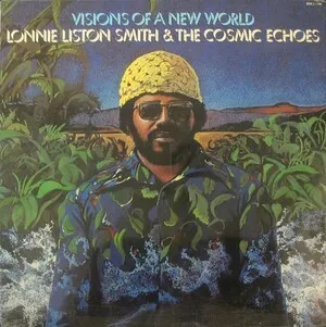 Visions of a New World by Lonnie Liston Smith & The Cosmic Echoes album cover