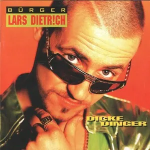 Dicke Dinger by Bürger Lars Dietr!ch album cover