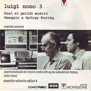 Luigi Nono 3: Guai ai gelidi mostri; Omaggio a György Kurtág by Luigi Nono album cover