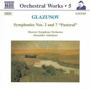 Symphonies No. 2 and 7 "Pastoral" by Alexander Glazunov Александр Глазунов / Moscow Symphony Orchestra Московский си… album cover