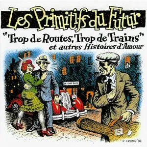 "Trop de routes, trop de trains" et autres histoires d'amour by Les Primitifs du Futur album cover