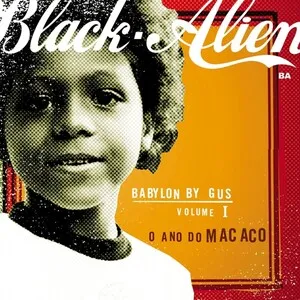 Babylon by Gus: Volume I - O ano do macaco by Black Alien album cover