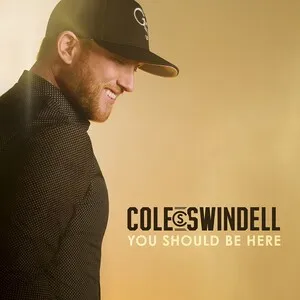 You Should Be Here by Cole Swindell album cover