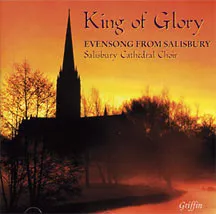 King of Glory: Evensong from Salisbury