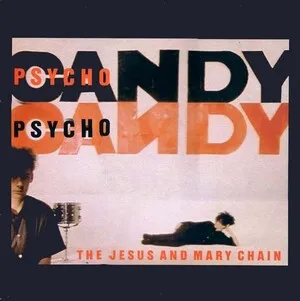 Psychocandy by The Jesus and Mary Chain album cover