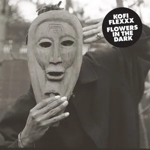 Flowers in the Dark by Kofi Flexxx album cover