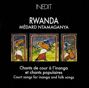 Chants De Cour a L'inanga Et Chants Populaires