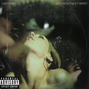 Deftones - Saturday Night Wrist