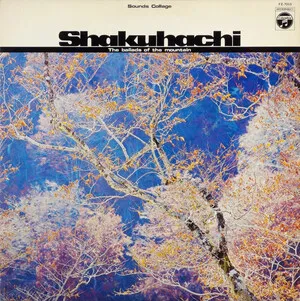 尺八 山の詩 Shakuhachi: The Ballads of the Mountain by Kifu Mitsuhashi 三橋貴風 & Kiyoshi Yamaya 山屋清 album cover
