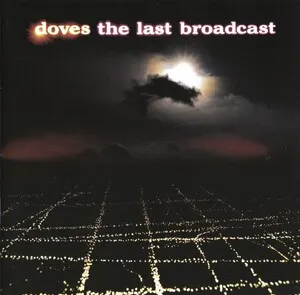 The Last Broadcast by Doves album cover