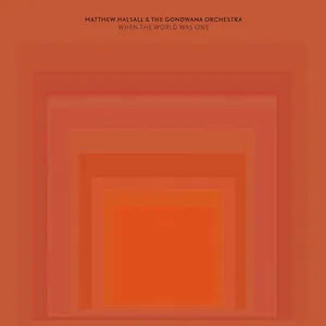 When the World Was One by Matthew Halsall & Gondwana Orchestra album cover