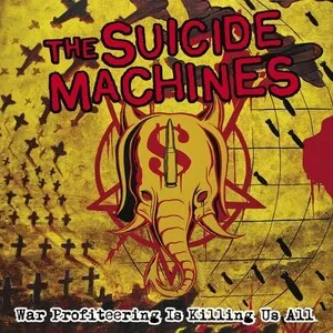 War Profiteering Is Killing Us All by The Suicide Machines album cover