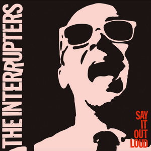 Say It Out Loud by The Interrupters album cover