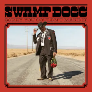 Sorry You Couldn't Make It by Swamp Dogg album cover
