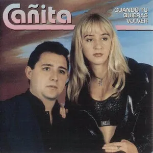 Cuando tu quieras volver by Cañita album cover