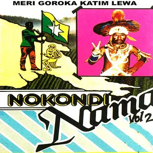 Nokondi Nama Vol. 2: Meri goroka katim lewa by Nokondi Nama album cover